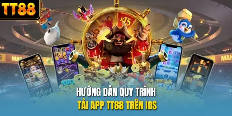 Hướng dẫn quy trình tải app TT88 trên iOS